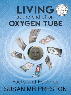 cover image of Living at the end of an Oxygen Tube